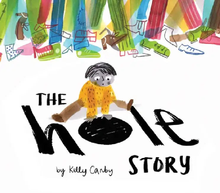 The Hole Story by Kelly Canby