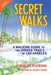 Secret Walks: A Walking Guide to the Hidden Trails of Los Angeles by Charles Fleming