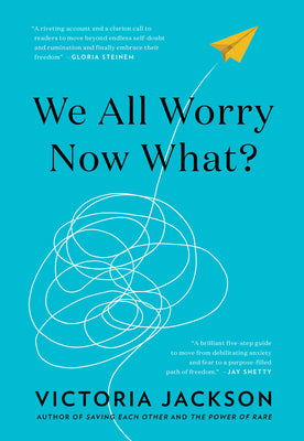 We All Worry--Now What?