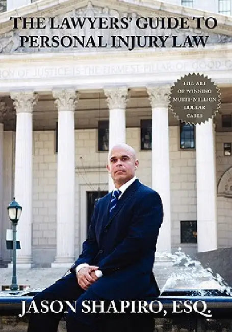 The Lawyers' Guide to Personal Injury Law by Jason Shapiro