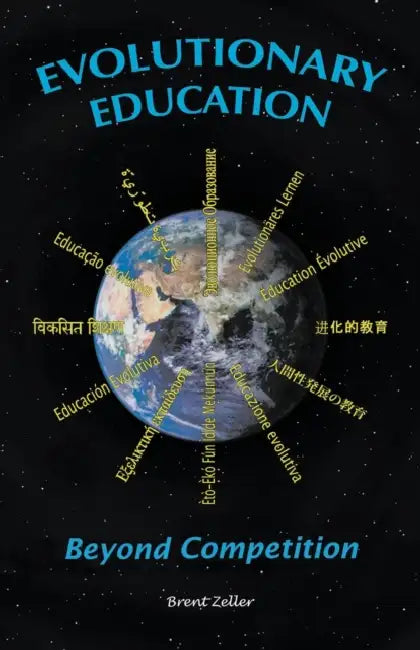 Evolutionary Education: Beyond Competition by Brent Zeller
