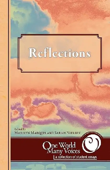 One World Many Voices: Reflections by Marilyn Marquis, Sarah Nielsen
