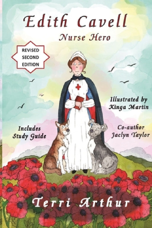 Edith Cavell, Nurse Hero by Terri Arthur, Jaclyn Taylor, Logan Dalgleish