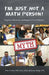 I'm Just Not a Math Person!: Recognizing, Understanding, and Managing the Fear of Mathematics by Brian A. Peters