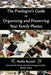 The Pixologist's Guide to Organizing and Preserving Your Family Photos by Mollie Bartelt