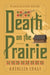 Death on the Prairie by Kathleen Ernst