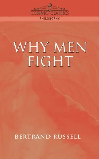 Why Men Fight by Bertrand Russell