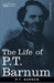 The Life of P.T. Barnum by P. T. Barnum