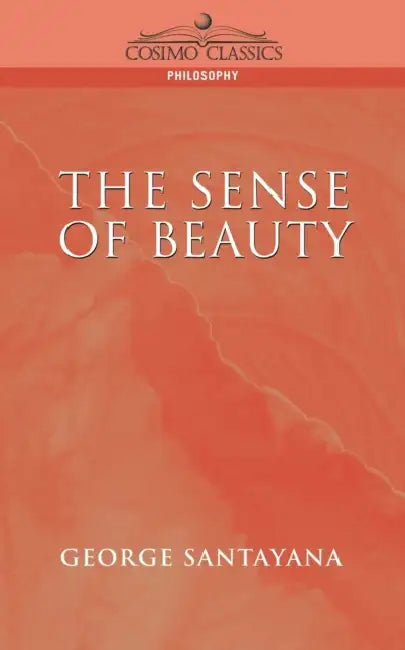 The Sense of Beauty by George Santayana