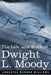 Life and Work of Dwight L. Moody: The Great Evangelist of the 19th Century by A. W. a. W. Williams