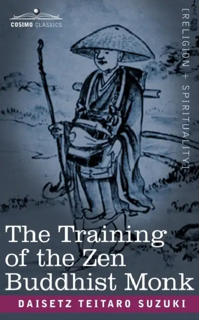 The Training of the Zen Buddhist Monk by Daisetz Teitaro Suzuki, Zenchu Sato