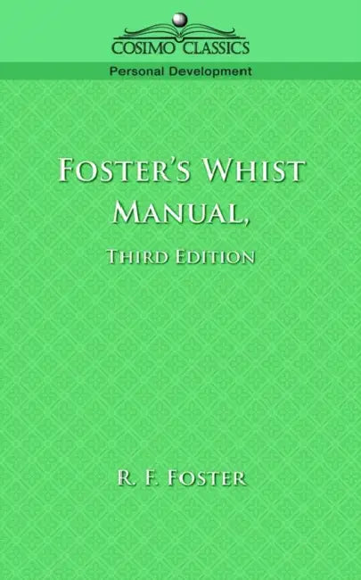 Foster's Whist Manual, Third Edition by R. F. Foster