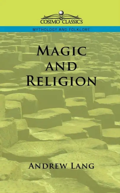 Magic and Religion by Andrew Lang