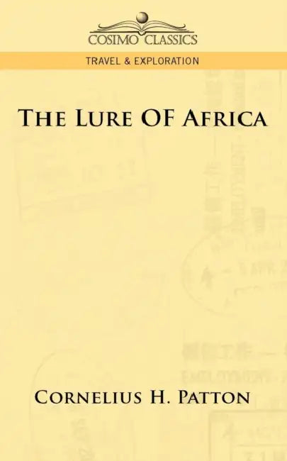 The Lure of Africa by Cornelius H. Patton