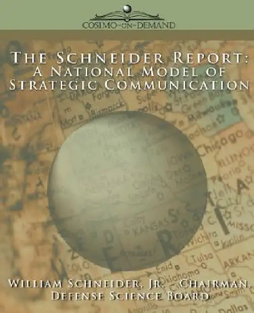 The Schneider Report: A National Model of Strategic Communication by William Schneider, Jr. Schneider William