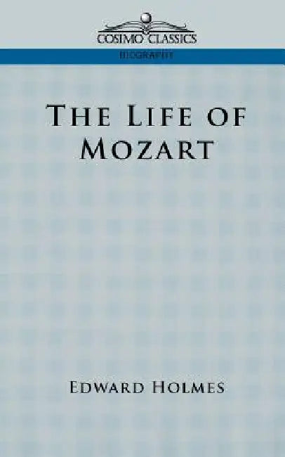 The Life of Mozart by Edward Holmes