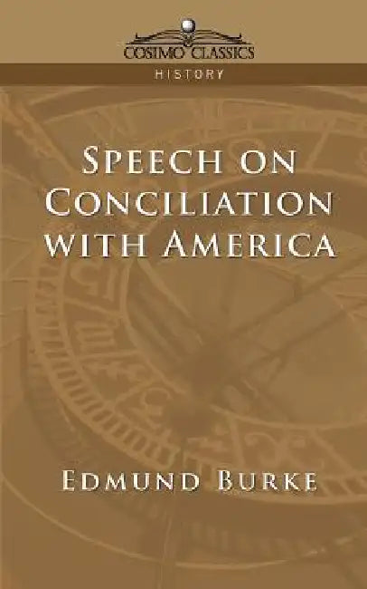 Speech on Conciliation with America by Edmund Burke
