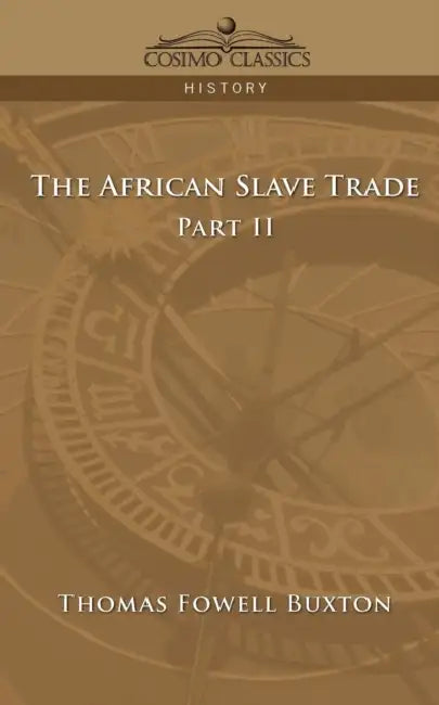 The African Slave Trade - Part II by Thomas Fowell Buxton