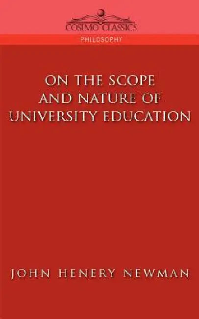 On the Scope of University Education by John Henry Newman