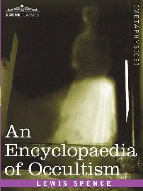 An Encyclopaedia of Occultism by Lewis Spence