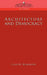 Architecture and Democracy by Claude Fayette Bragdon