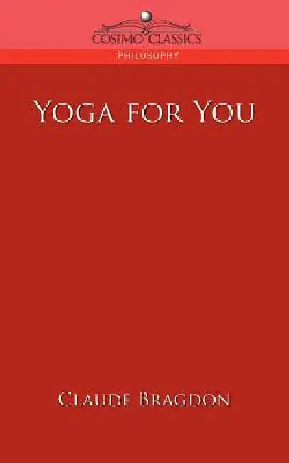 Yoga for You by Claude Fayette Bragdon