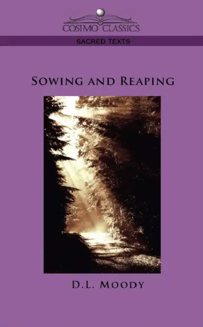 Sowing and Reaping by D. L. Moody