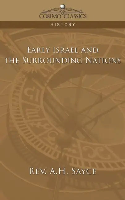 Early Israel and the Surrounding Nations by A. H. Sayce