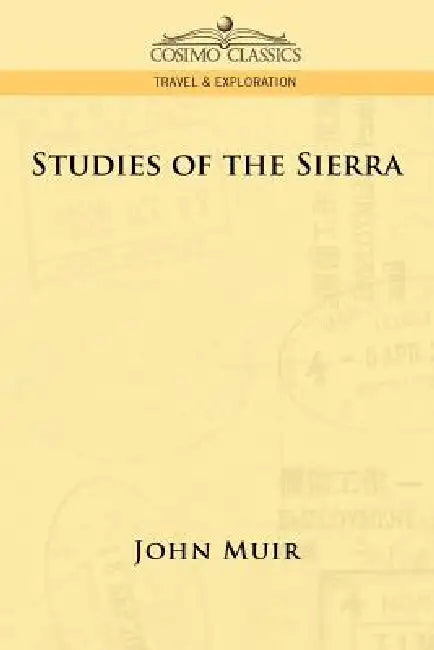 Studies of the Sierra by John Muir