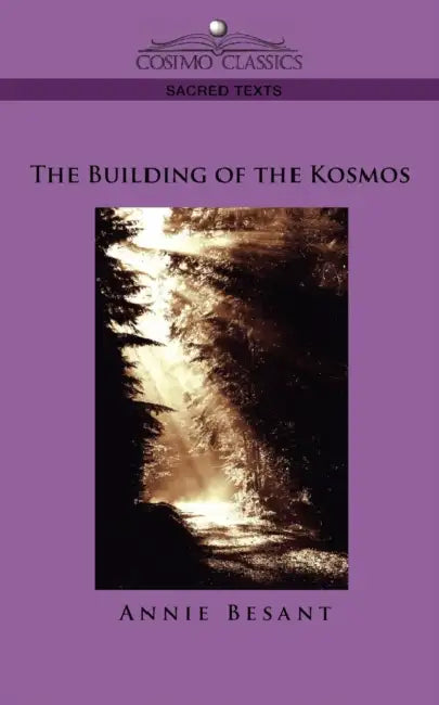 The Building of the Kosmos by Annie Wood Besant