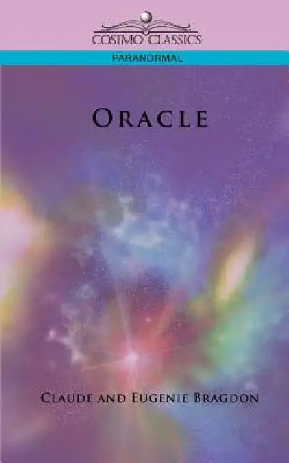 Oracle by Claude Fayette Bragdon, Eugenie Bragdon, Eugenie Bragdon