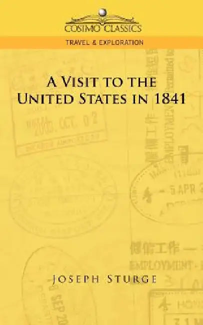 A Visit to the United States in 1841 by Joseph Sturge