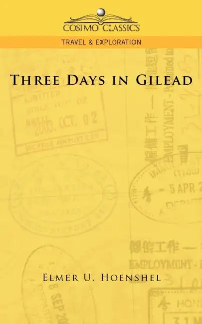 Three Days in Gilead by Elmer U. Hoenshel