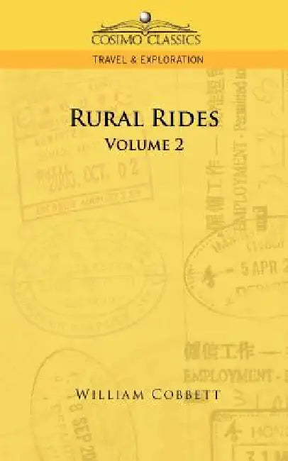 Rural Rides - Volume 2 by William Cobbett