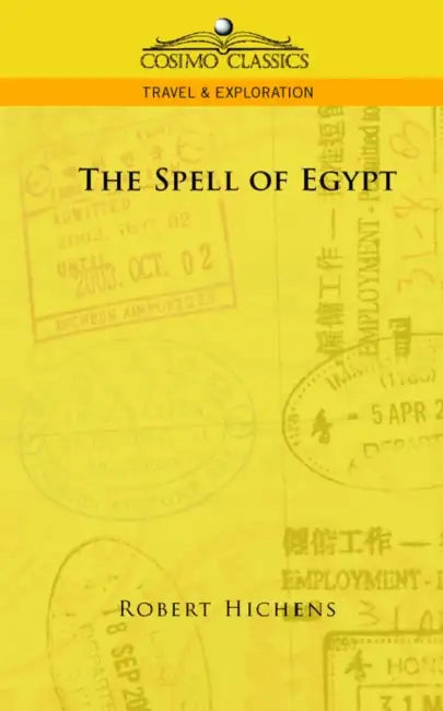 The Spell of Egypt by Robert Hichens