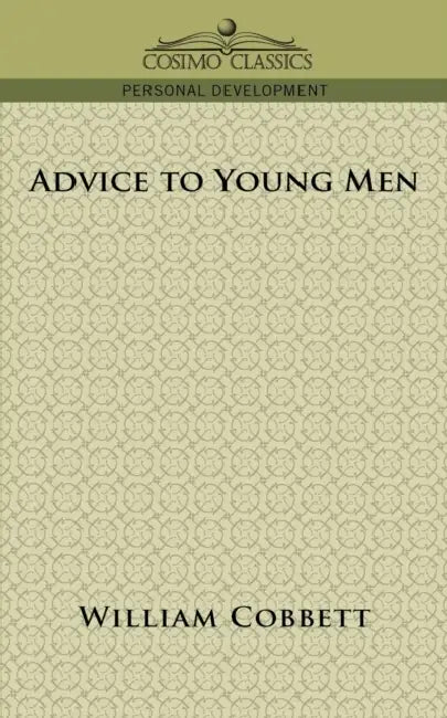 Advice to Young Men by William Cobbett