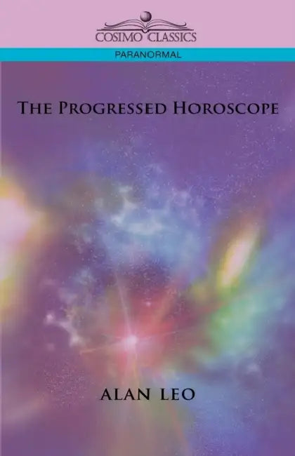 The Progressed Horoscope by Alan Leo