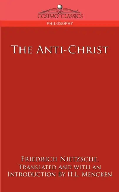 The Anti-Christ by Friedrich Wilhelm Nietzsche, H. L. Mencken