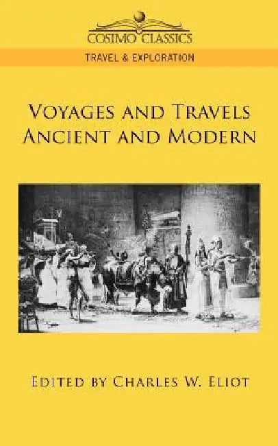 Voyages and Travels Ancient and Modern by Charles W. Eliot