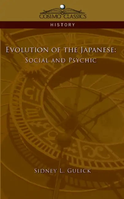 Evolution of the Japanese: Social and Psychic by Sidney L. Gulick