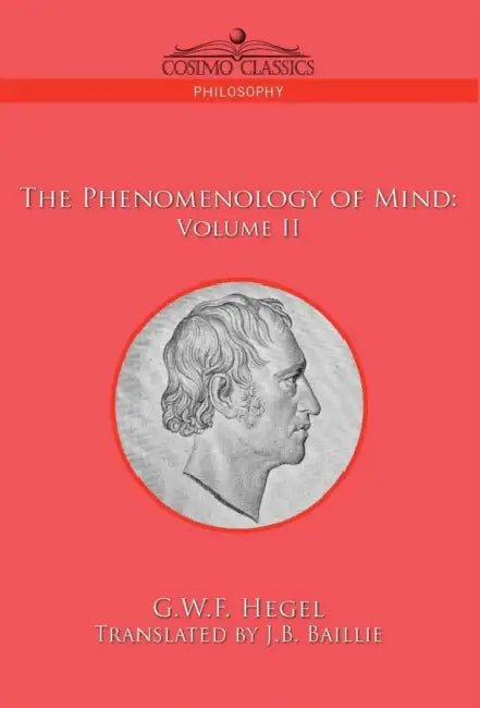 The Phenomenology of Mind: Volume II by G. W. F. Hegel, J. B. Baillie