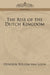The Rise of the Dutch Kingdom by Hendrik Willem Van Loon