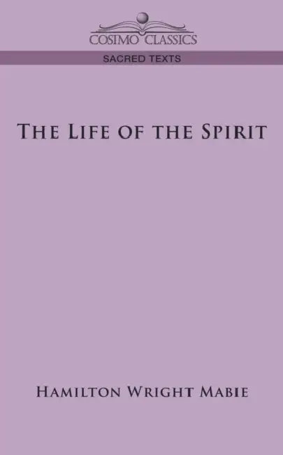 The Life of the Spirit by Hamilton Wright Mabie