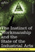 The Instinct of Workmanship and the State of the Industrial Arts by Thorstein Veblen