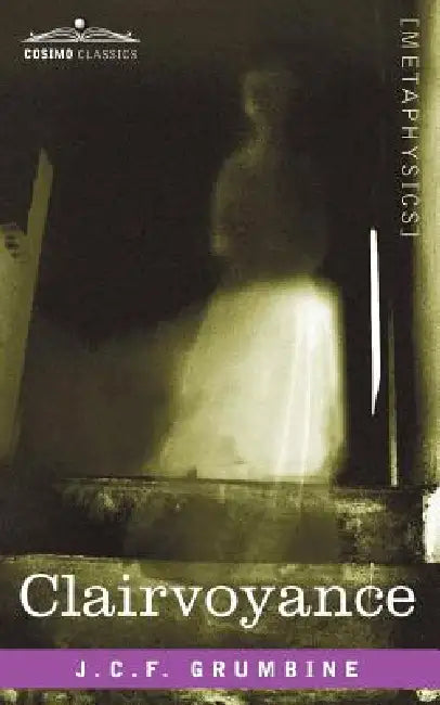 Clairvoyance by J. C. F. Grumbine