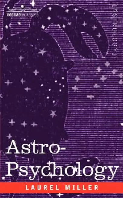 Astro-Psychology by Laurel Miller