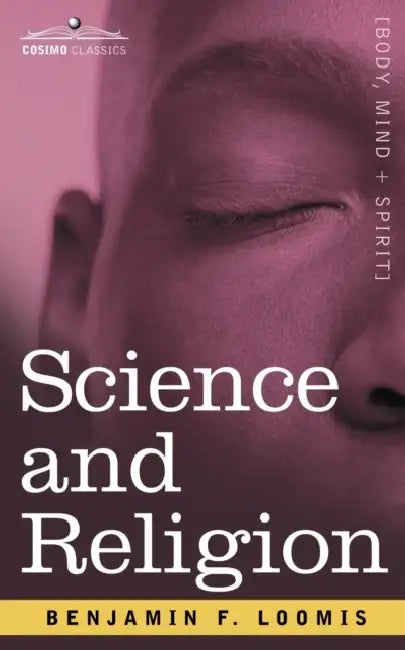 Science and Religion by Benjamin F. Loomis