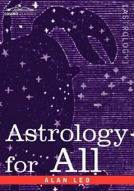 Astrology for All by Alan Leo