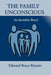 The Family Unconscious: An Invisible Bond by Edward Bruce Bynum