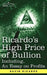 Ricardo's High Price of Bullion Including, an Essay on Profits by David Ricardo